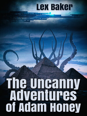 cover image of The Uncanny Adventures of Adam Honey